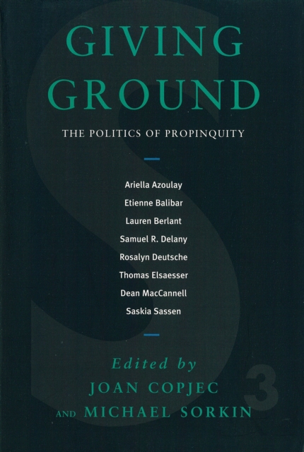 Giving Ground : The Politics of Propinquity, Paperback / softback Book