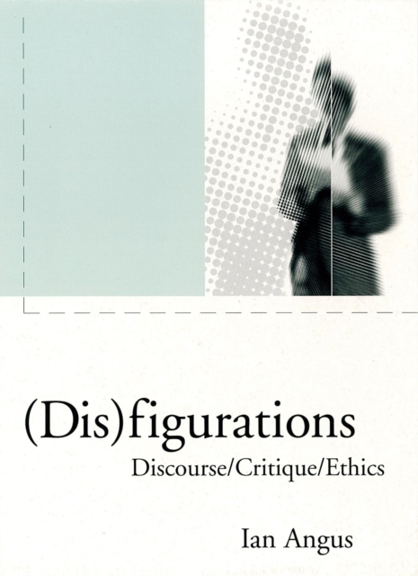 (Dis) Figurations : Discourse/Critique/Ethics, Paperback / softback Book
