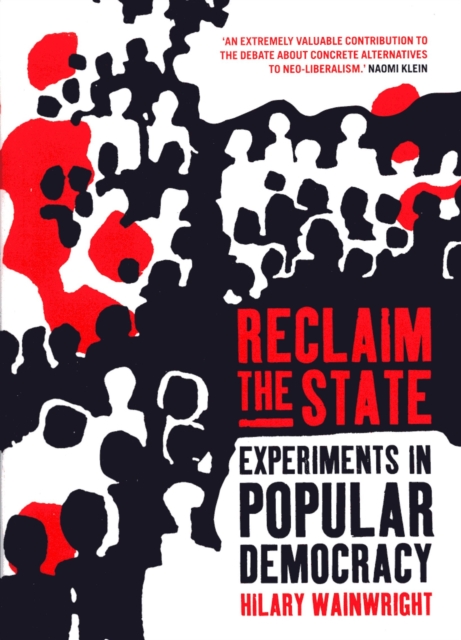 Reclaim the State : Adventures in Popular Democracy, Hardback Book