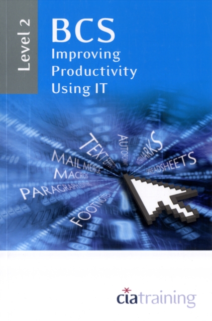 BCS Improving Productivity Using IT Level 2 : Level 2, Spiral bound Book