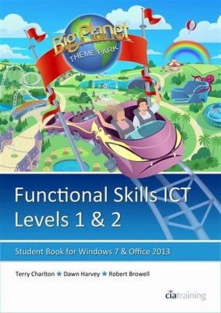 Functional Skills ICT Student Book for Levels 1 & 2 (Microsoft Windows 7 & Office 2013), Paperback / softback Book