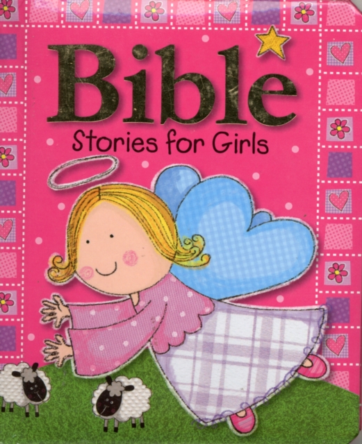 Bible Stories for Girls : Board Book Bible Stories for Girls, Board book Book