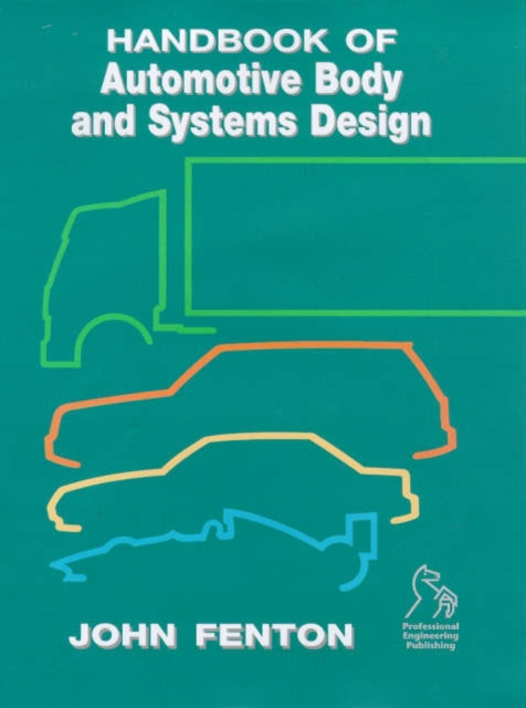 Handbook of Automotive Body and Systems Design, Hardback Book