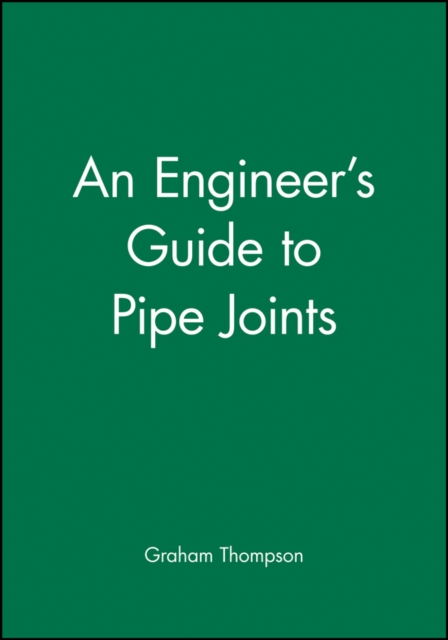 An Engineer's Guide to Pipe Joints, Hardback Book