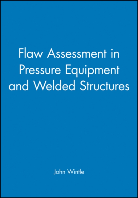 Flaw Assessment in Pressure Equipment and Welded Structures, Hardback Book