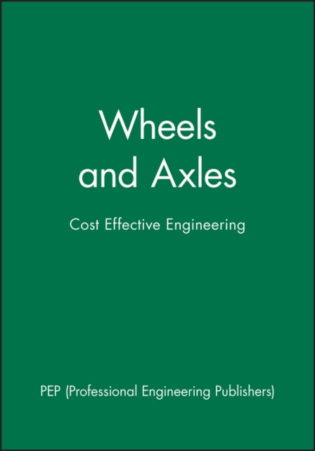 Wheels and Axles : Cost Effective Engineering, Hardback Book