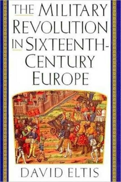 The Military Revolution in Sixteenth-century Europe, Paperback / softback Book