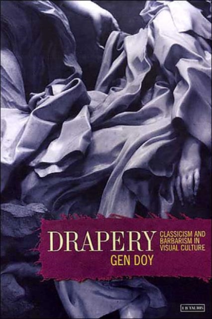 Drapery : Classicism and Barbarism in Visual Culture, Paperback / softback Book