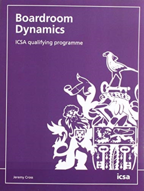 Boardroom Dynamics: ICSA qualifying programme, Paperback / softback Book