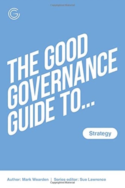 The Good Governance Guide to Strategy, Paperback / softback Book
