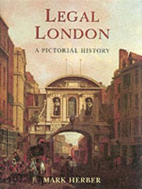 Legal London : A Pictorial History, Hardback Book