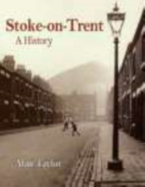 Stoke-on-Trent: A History, Paperback / softback Book