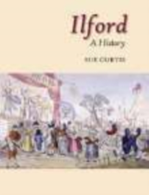 Ilford: A History, Paperback / softback Book