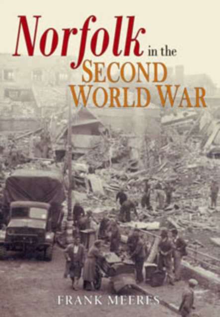 Norfolk in the Second World War, Hardback Book