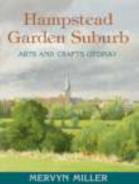 Hampstead Garden Suburb: Arts and Crafts Utopia?, Hardback Book