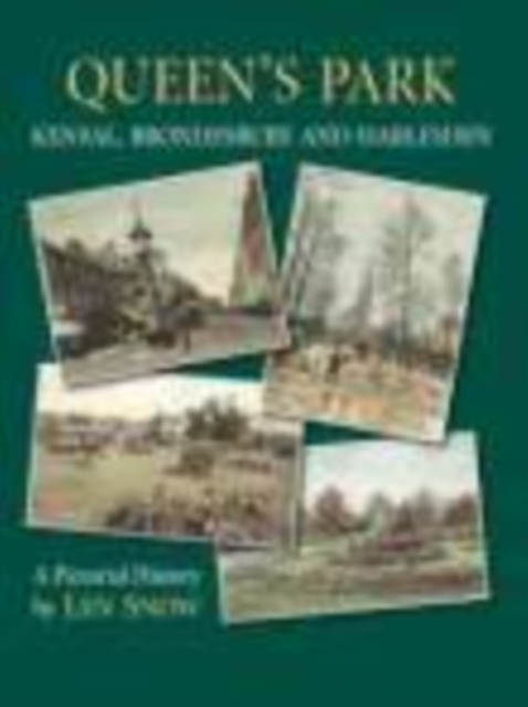 Queen's Park, Kensal, Brondesbury and Harlesden : A Pictorial History, Hardback Book