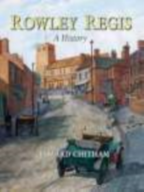 Rowley Regis: A History, Hardback Book