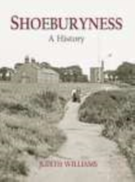Shoeburyness A History, Paperback / softback Book