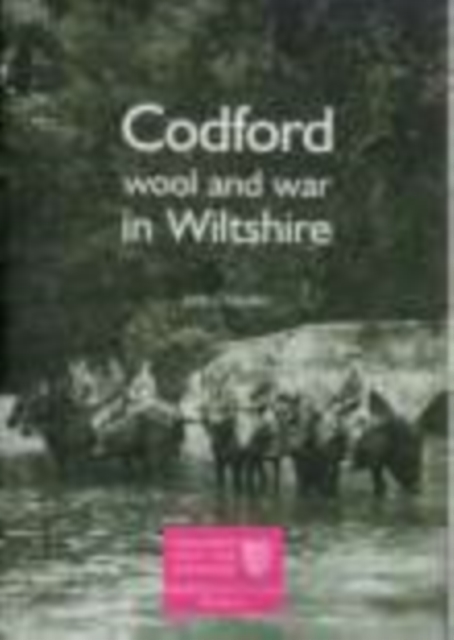 Codford : Wool and War in Wiltshire, Paperback / softback Book