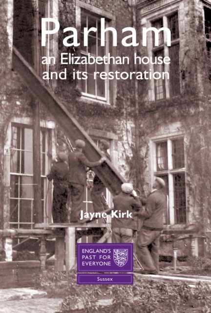 Parham : A Sussex House and its Restoration, Paperback / softback Book