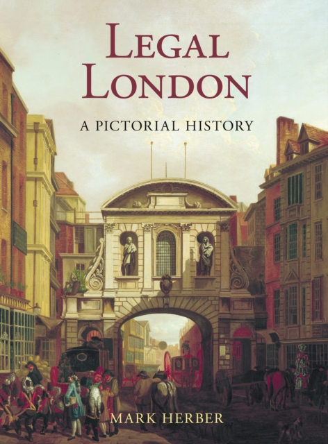 Legal London : A Pictorial History, Paperback / softback Book
