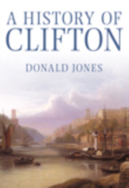 A History of Clifton, Paperback / softback Book
