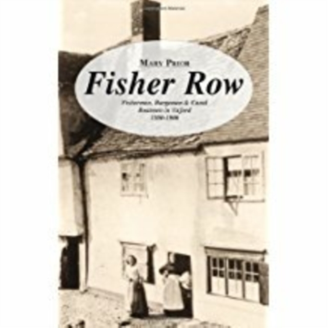 Fisher Row : Fisherman, Bargemen & Canal Boatmen in Oxford, 1500-1900, Paperback / softback Book
