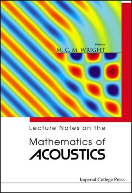 Lecture Notes On The Mathematics Of Acoustics, Hardback Book
