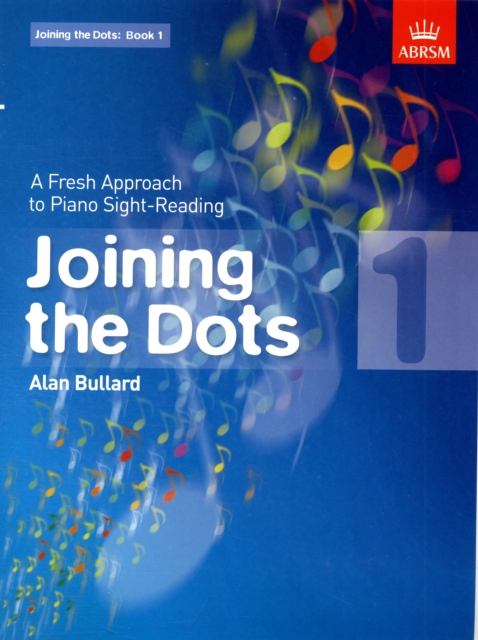 Joining the Dots, Book 1 (Piano) : A Fresh Approach to Piano Sight-Reading, Sheet music Book