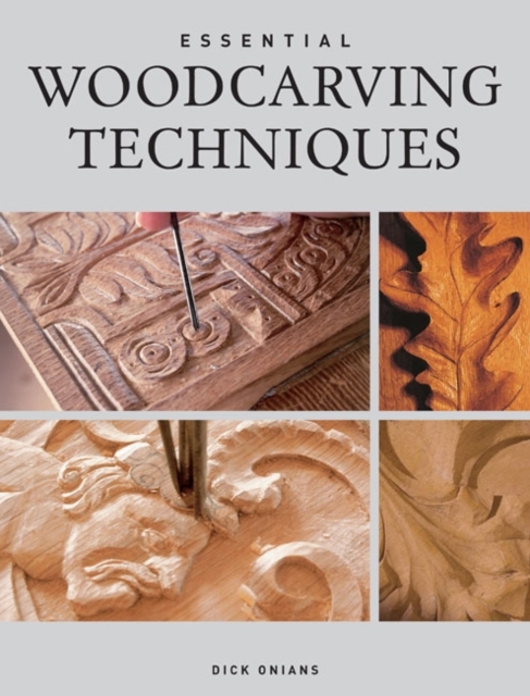Essential Woodcarving Techniques, Paperback Book