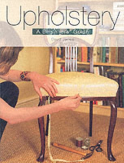 Upholstery: A Beginner's Guide, Paperback / softback Book