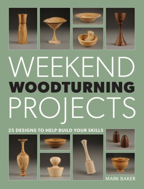 Weekend Woodturning Projects, Paperback / softback Book