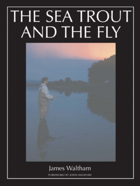The Sea Trout and the Fly, Hardback Book