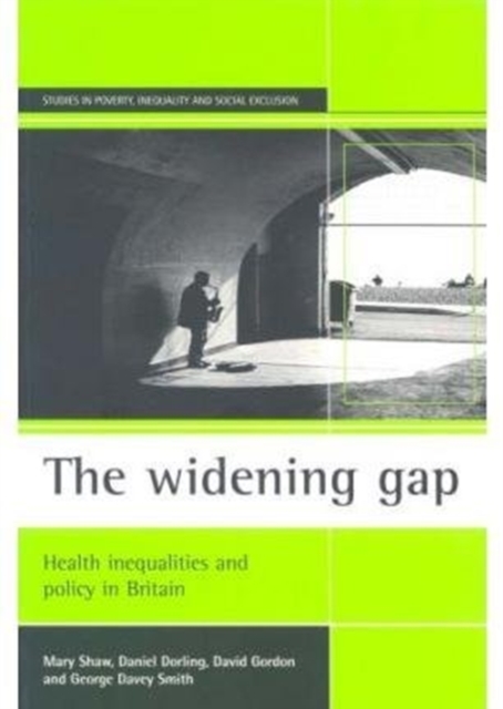 The widening gap : Health inequalities and policy in Britain, Paperback / softback Book