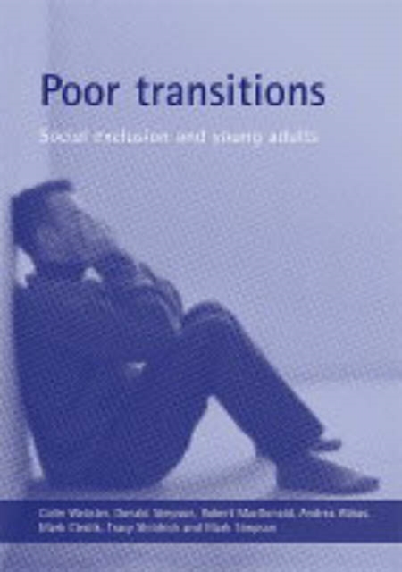 Poor transitions : Social exclusion and young adults, Paperback / softback Book