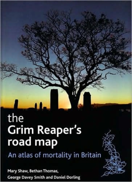 The Grim Reaper's road map : An atlas of mortality in Britain, Paperback / softback Book
