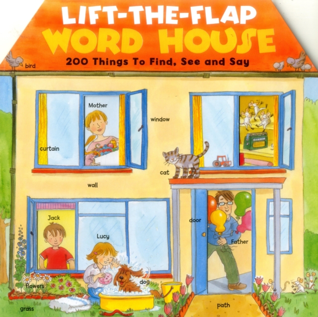 Lift-the-Flap Word House : 200 Things to Find, See and Say, Hardback Book