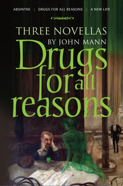 Drugs for all Reasons : Three Novellas by John Mann, Paperback / softback Book
