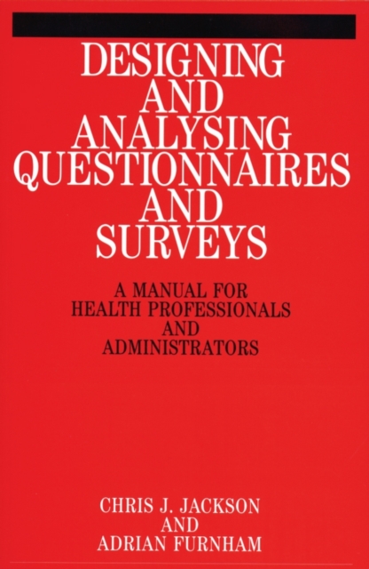 Designing and Analysis Questionnaires and Surveys : A Manual for Health Professionals and Administrators, Paperback / softback Book