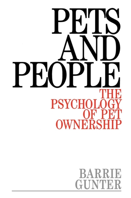 Pets and People : The Psychology of Pet Ownership, Paperback / softback Book
