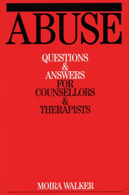 Abuse : Questions and Answers for Counsellors and Therapists, Paperback / softback Book
