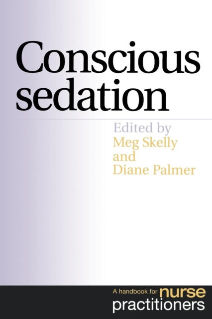 Conscious Sedation : A Handbook for Nurse Practitioners, Paperback / softback Book