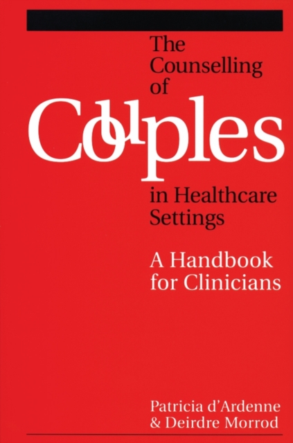 Counselling Couples in Health Care Settings : A Handbook for Clinicians, Paperback / softback Book