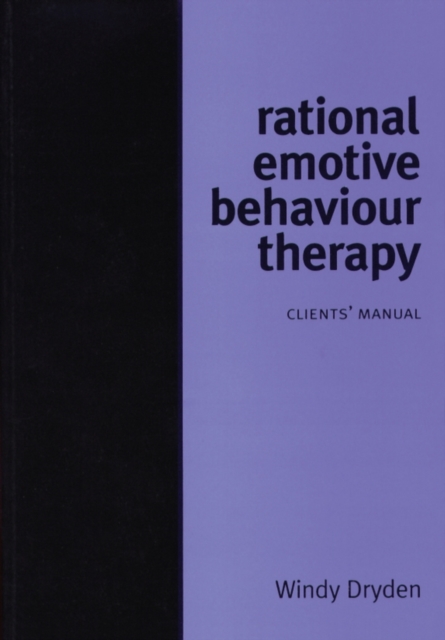 Rational Emotive Behaviour Therapy : Client Manual, Paperback / softback Book