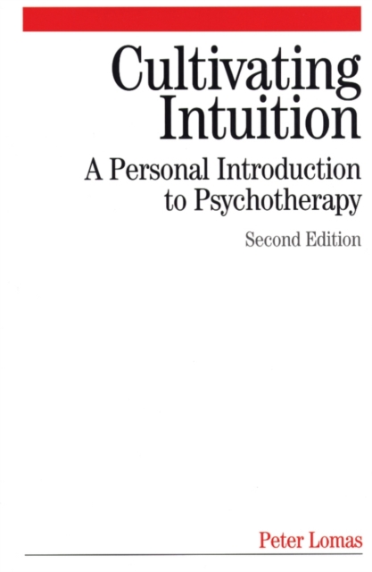 Cultivating Intuition : A Personnel Introduction to Psychotherapy, Paperback / softback Book