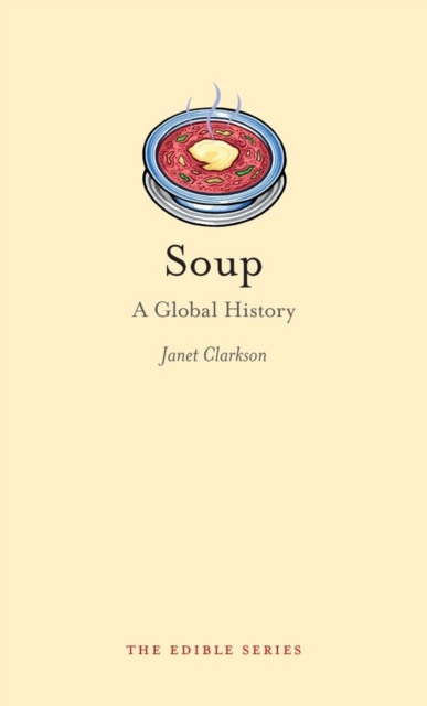 Soup : A Global History, Hardback Book