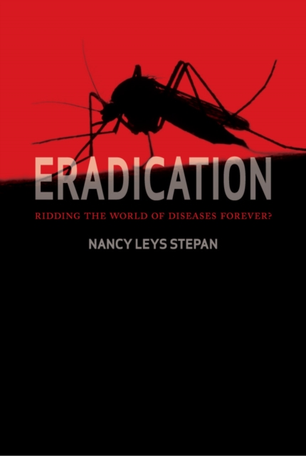Eradication : Ridding the World of Diseases Forever?, EPUB eBook