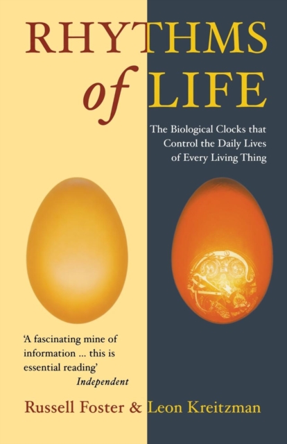 The Rhythms Of Life : The Biological Clocks That Control the Daily Lives of Every Living Thing, Paperback / softback Book
