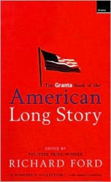 The Granta Book Of The American Long Story, Paperback / softback Book
