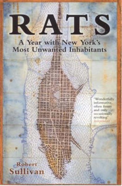Rats : A Year With New York's Most Unwanted Inhabitants, Paperback / softback Book
